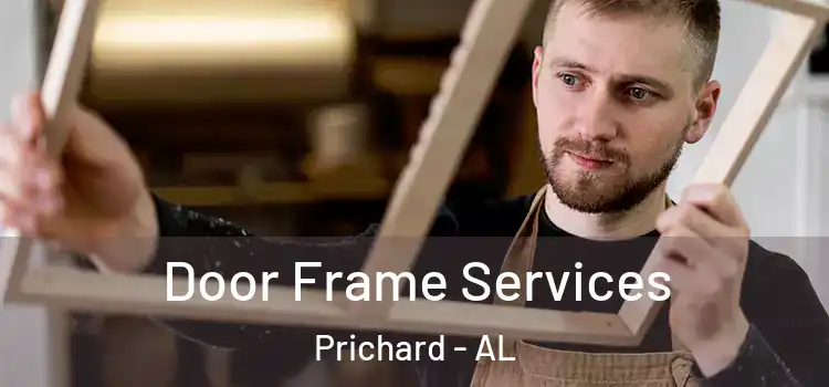 Door Frame Services Prichard - AL