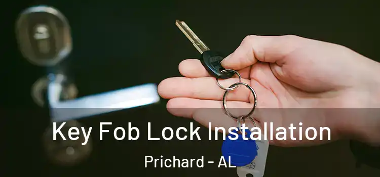 Key Fob Lock Installation Prichard - AL